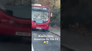 Broken Down StreetLite On The P4 😂💀 busspotting londonbus fortheloveofbuses londontransport [upl. by Sloane]