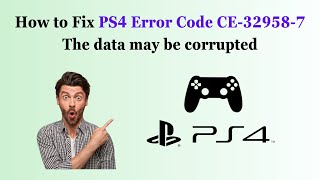 How to Fix PS4 Error Code CE329587 The data may be corrupted [upl. by Desiree]