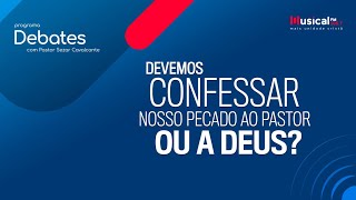 Devemos confessar nosso pecado ao pastor ou a Deus  Anderson Souza x Heleno Bezerra  060923 [upl. by Etnwahs]