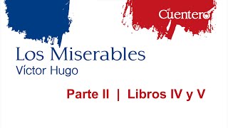 AUDIOLIBRO Los Miserables Parte 2 Libros 4 y 5 [upl. by Oinotna893]