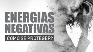 Energias Negativas  Como se proteger [upl. by Buller]