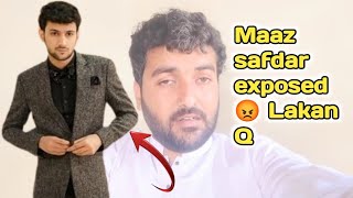 exposed 😡 maaz safdar lakan Q 🤔 [upl. by Cilo]