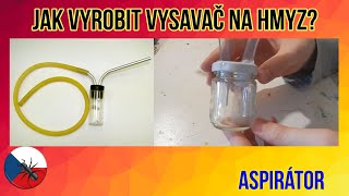 Jak si vyrobit Exhaustor na hmyz [upl. by Amaleta715]