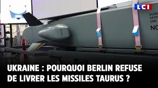 Guerre en Ukraine  pourquoi Berlin refuse de livrer les missiles Taurus [upl. by Reimer284]