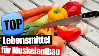 Top 10 WICHTIGE Lebensmittel für den Muskelaufbau [upl. by Fields]