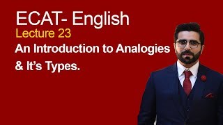 ECAT English Lecture Series  Lec 23  An Introduction to Analogies and its Types  ECAT English [upl. by Killy391]