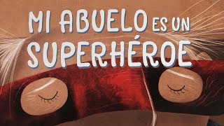 MI ABUELO ES UN SUPERHEROE por Fernando Aguzzoli cuentos para niños [upl. by Hoseia]