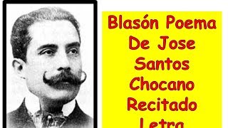 Blasón Poema De Jose Santos Chocano Recitado Letra [upl. by Wiersma]