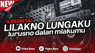 DJ LILAKNO LUNGAKU LURUSNO DALAN MLAKUMU  PUTRA RMX [upl. by Chally]