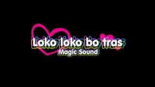 Loko loko bo trasMagic sound [upl. by Nelg]