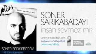 Soner Sarıkabadayı  quotİnsan Sevmez Miquot insansevmezmi [upl. by Etana]