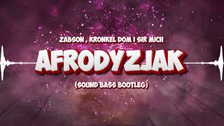 Ĺťabson  Kronkel Dom i Sir mich  Afrodyzjak SOUND BASS Bootleg [upl. by Gael]