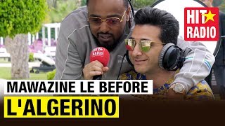 MAWAZINE LE BEFORE  LALGERINO SUR HIT RADIO [upl. by Deanna]