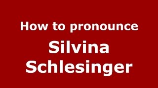 How to pronounce Silvina Schlesinger SpanishArgentina  PronounceNamescom [upl. by Schou]