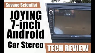 SavageReview Unboxing and Review Joying Double Din 7 inch Android Car Stereo Savage Scientist [upl. by Ellinger]