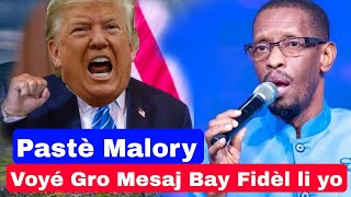 Pasteur Malory Voyé Gro Mesaj Bay Fidèl li Reté tèt Frèt Prezidan Donald Trump Pap Ka Souké Yo [upl. by Reaht731]