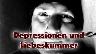 Depressionen und Liebeskummer [upl. by Croteau460]