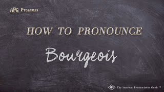 How to Pronounce Bourgeois Real Life Examples [upl. by Moises]