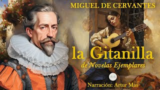 Miguel de Cervantes  La Gitanilla Audiolibro Completo en Español narrado por Artur Mas [upl. by Polad]