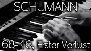 Robert SCHUMANN Op 68 No 16 Erster Verlust [upl. by Rehpotsyrk]