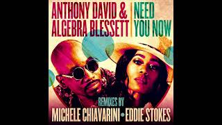 Need You Now Michele Chiavarini Remix  Anthony David amp Algebra Blessett Official Audio [upl. by Swann]