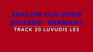 SHALOM OLD SONG RICARDO TRACK 20 LUVUDIS LES [upl. by Sihunn]