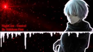 NightCore  Unravel [upl. by Eelsew222]