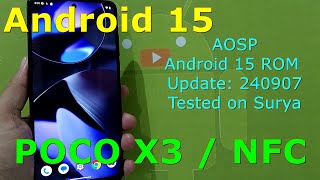 Android 15 AOSP for Poco X3  NFC Android 15 ROM Update 240907 [upl. by Eimorej]