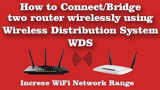 How to Connect  Bridge Two Router Wirelessly Using WDS Wireless Distribution System Settings [upl. by Giffy]