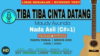 Karaoke Lirik Berjalan  Tiba Tiba Cinta Datang Maudy Ayunda [upl. by Netaf]