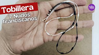 ❤️ Cómo hacer una TOBILLERA 7 nudos FRANCISCANOS Pulsera de PROTECCIÓN para el TOBILLO [upl. by Evangeline805]