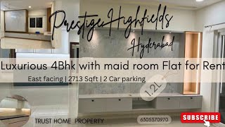 4Bhk East facing with maid room Flat available for rent in prestige Highfields Gachibowli Hyderabad [upl. by Adamski]