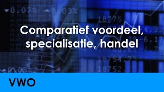 Comparatief voordeel specialisatie en handel  Economie voor vwo  Wereldeconomie [upl. by Lou]