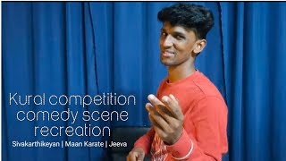 kural Competition comedy scene recreation  Sivakarthikeyan  Maan Karate  Jeeva [upl. by Aicenek115]