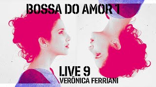 Verônica Ferriani  LIVE 0806  Bossa do Amor parte 1 [upl. by Zadoc]