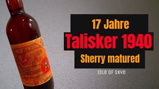 200 TALISKER 1940  17 Jahre  Sherry matured  40Vol [upl. by Aylatan349]