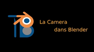 04 La Camera dans Blender [upl. by Heidi]