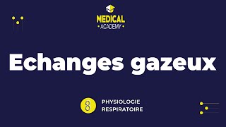 Physiologie respiratoire  Echanges gazeux [upl. by Bergmann946]