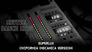 Superlux  Oviformia Mecanica Version HQ [upl. by Eenej]