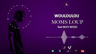 MOMS LOUP  WOULOULOU  feat WIZY WOZO [upl. by Doralynn]