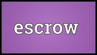 Escrow Meaning [upl. by Llenaj355]