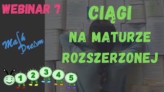 Webinar nr 7 Ciągi na maturze rozszerzonej MATURA 2024 [upl. by Adelina610]