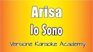 Arisa  Io Sono Versione Karaoke Academy Italia [upl. by Schug]