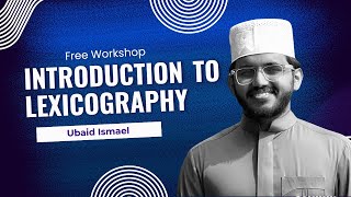 Introduction to Lexicography  Ubaid Ismael  Free Workshop [upl. by Resarf]