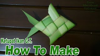 Cara Membuat Ketupat Ikan GT dari Daun Kelapa [upl. by Seena94]