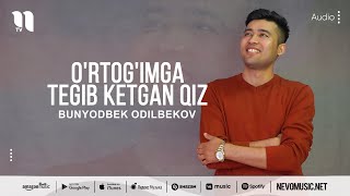 Bunyodbek Odilbekov  Ortogimga tegib ketgan qiz audio 2022 [upl. by Rodrich722]