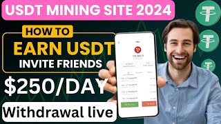 Usdt mining site 2024  Earn 250 USDTDay  Usdt mining miner withdrawal  Crypto coins [upl. by Renrut]