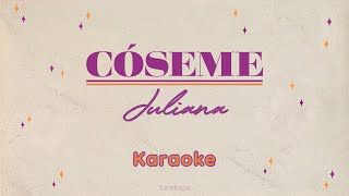 Cóseme  Juliana KARAOKE [upl. by Parris]