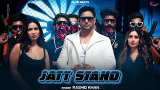 Jatt stand  Rashid khan  club Beats  new song  2024  Rk [upl. by Aciretal]