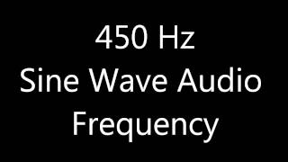 450 Hz Sine Wave Sound Frequency Tone [upl. by Chak]